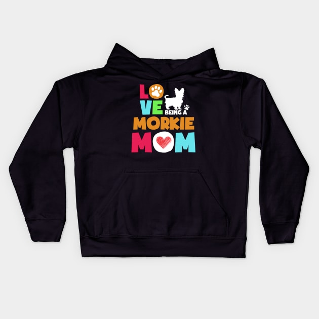 Love being a morkie mom tshirt best morkie Kids Hoodie by adrinalanmaji